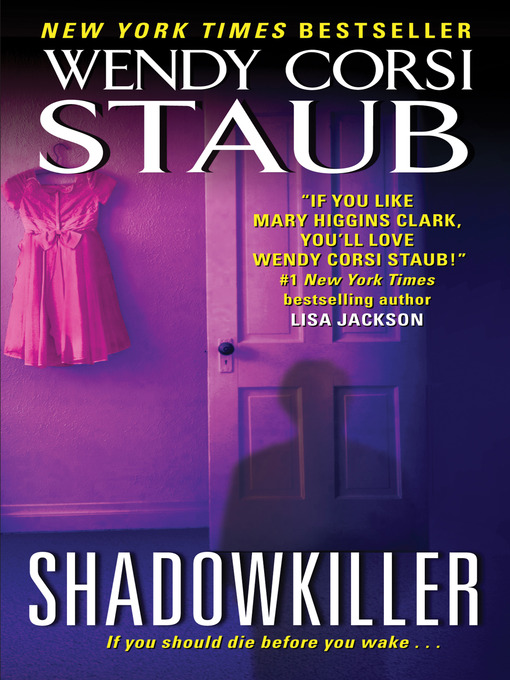 Title details for Shadowkiller by Wendy Corsi Staub - Available